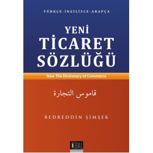 YENİ TİCARET SÖZLÜĞÜ-Türkçe-İngilizce-Arapça-